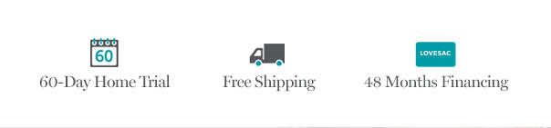 60-Day Home Trial | Free Shipping | 48 Months Financing