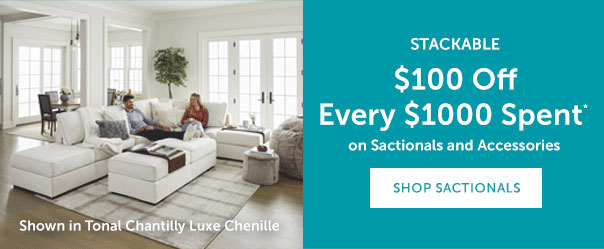 $100 Off Every $1000 Spent* on Sactionals and Accessories | SHOP NOW >>