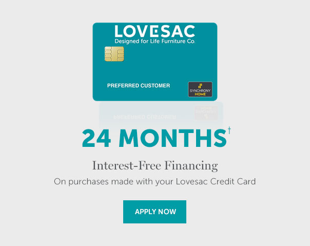 48 Months | Promotional Financing On purchases made with your Lovesac Credit Card | APPLY NOW >>