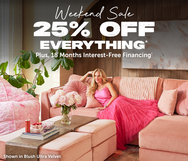 25% Off Everything* Plus, 18 Months Financing