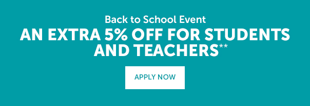 Back To School Event - An Extra 5% Off for Students and Teachers - APPLY NOW >>