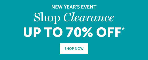 Shop Clearance Up to 70% Off | SHOP NOW >>