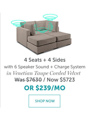 4 Seats + 4 Sides | SHOP NOW >>