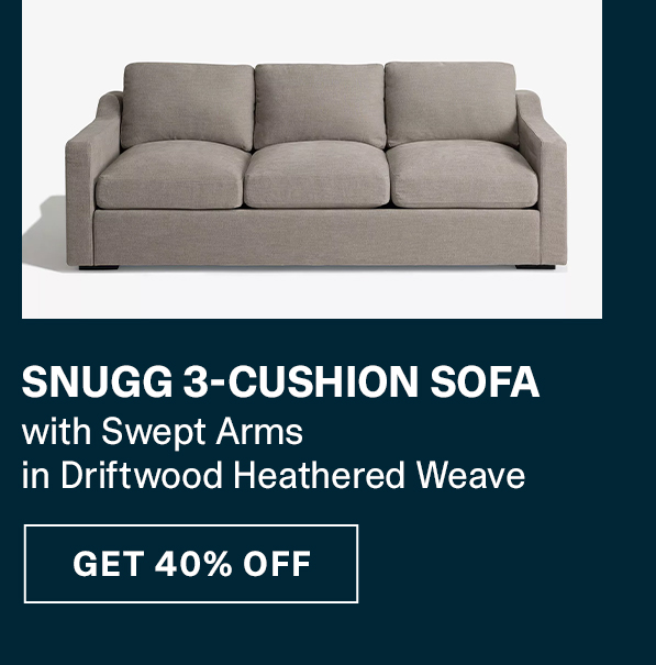 Snugg 3-Cushion Sofa | GET 40% OFF >>