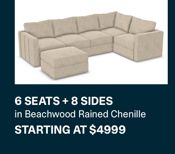 6 SEATS + 8 SIDES in Beachwood Rained Chenille